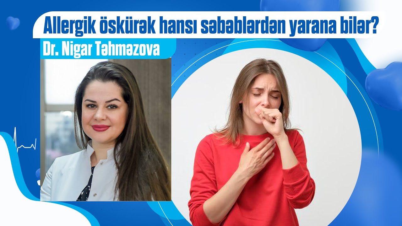 Allergik öskürək hansı səbəblərdən yarana bilər?