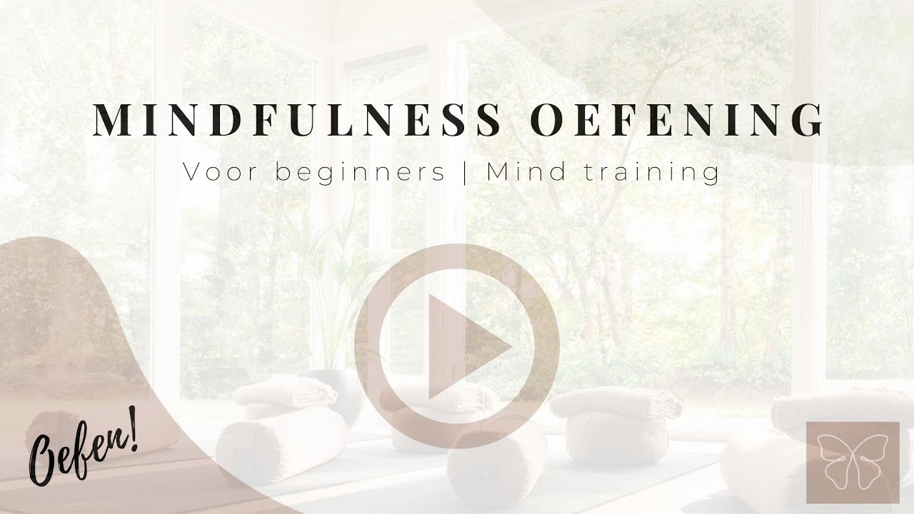 Mindfulness voor Beginners | Train je Mind | Verbeter je Welzijn