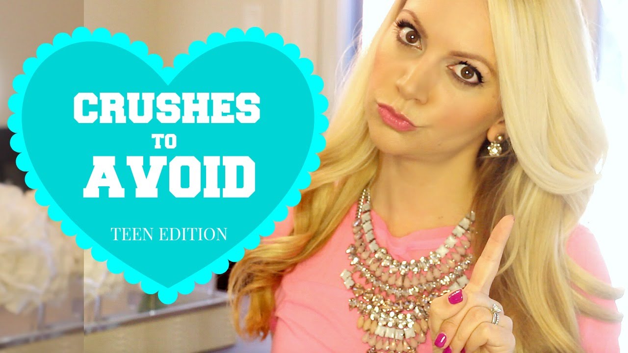 Types of Crushes to AVOID: TEEN EDITION