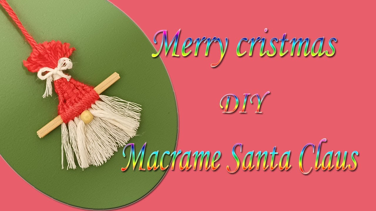 Macrame santa claus  🤩🥰🙏  DIY Macrame Christmas Ornaments - DIY - Christmas Craft - For beginners
