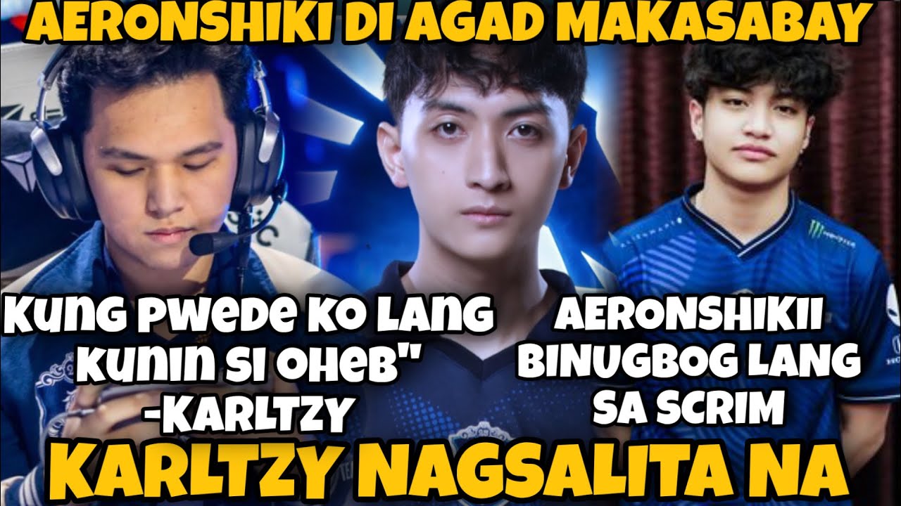 KARLTZY NAGSALITA NA KAY OHEB! AERONSHIKII BUGBOG SA SCRIM! PAANO NYAN ANG TLPH