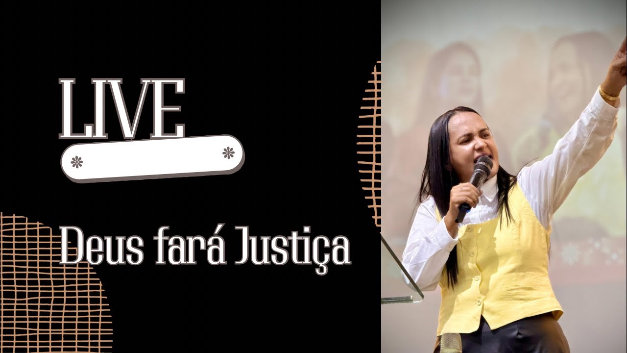 Deus fará Justiça ! Ao vivo 🔥