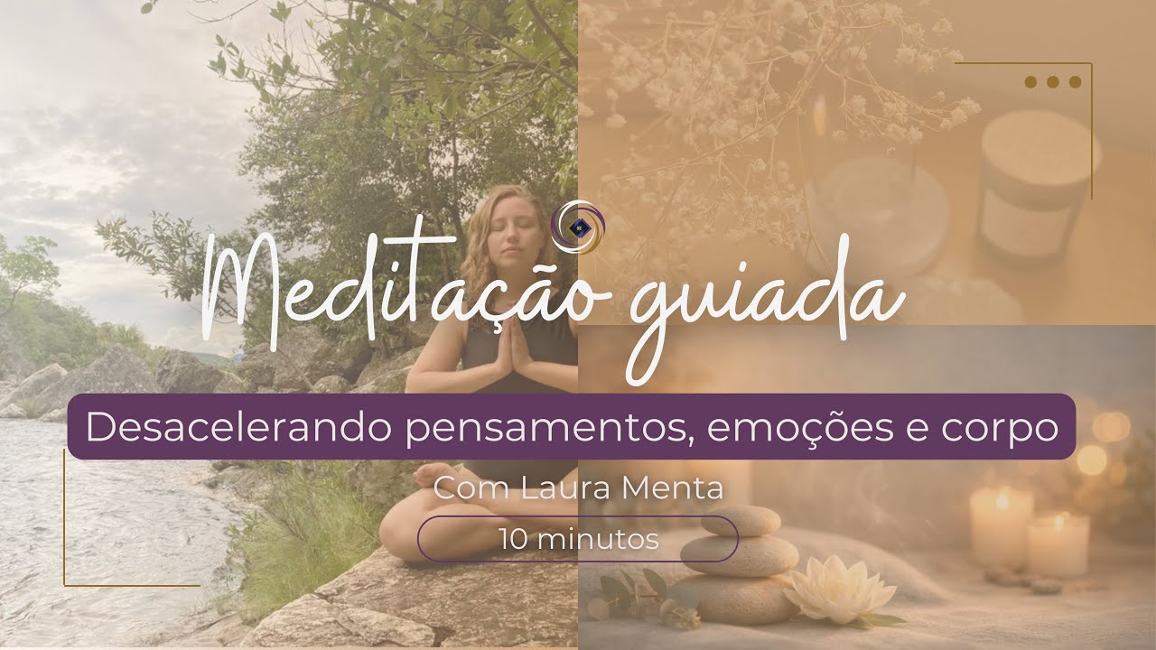 Desacelerar | Meditação guiada para aliviar mente, emoções e corpo