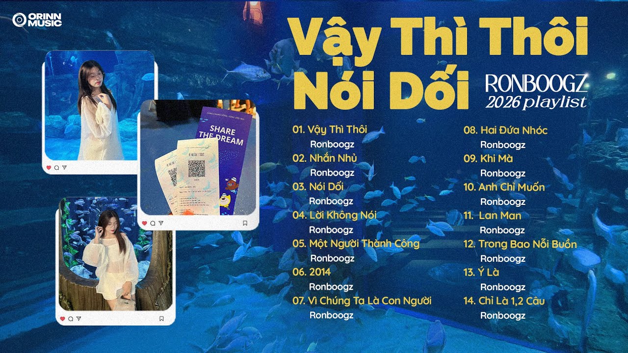 Playlist tình suy 2026 cho những ai ghiền nhạc Ronboogz | Vậy Thì Thôi, Nói Dối, Nhắn Nhủ, 2014
