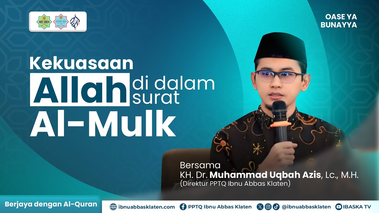 Oase Ya Bunayya || Tadabbur Surah Al-Mulk mulai ayat 1 || KH. Dr. Muhammad Uqbah Azis, Lc., M.H.