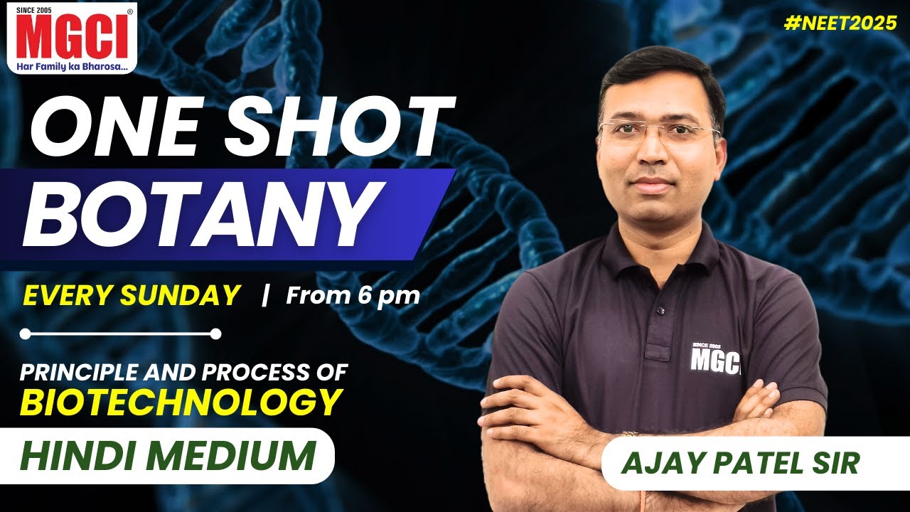 One shot | Principle and Process of Biotechnology | Ajay Patel S. BEST NEET INSTITUTE IN INDORE MGCI