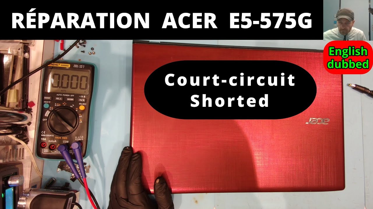 Réparation Carte Mère Acer E5 575G - court-circuit