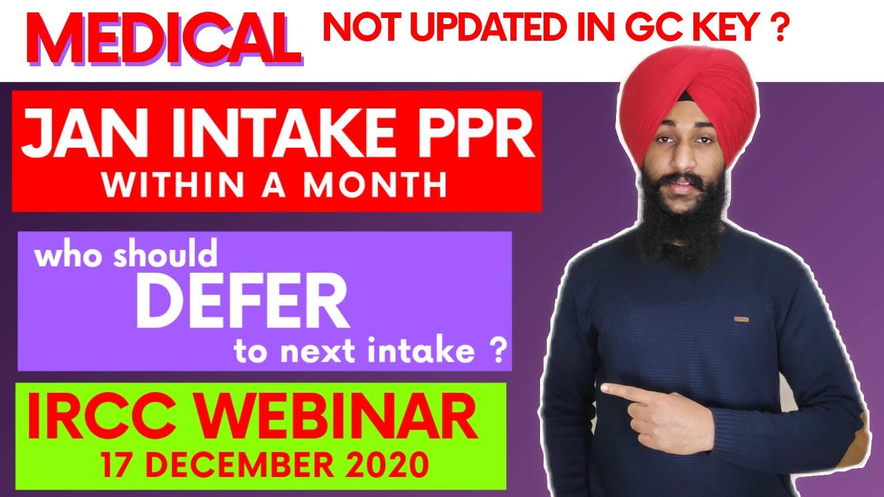 IRCC WEBINAR 17 DEC, CANADA STUDENT VISA  UPDATES - MEDICAL NOT UPDATED IN GC KEY, JAN INTAKE PPR