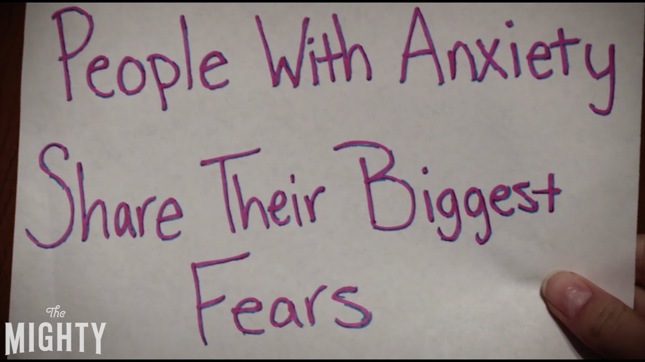 People With Anxiety Share Their Biggest Fears