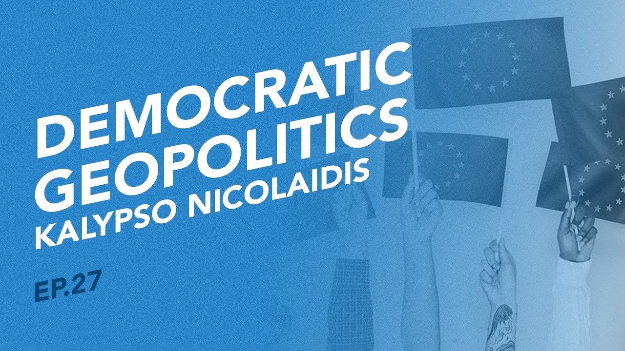European power fueled by citizens - with Prof Kalypso Nicolaidis