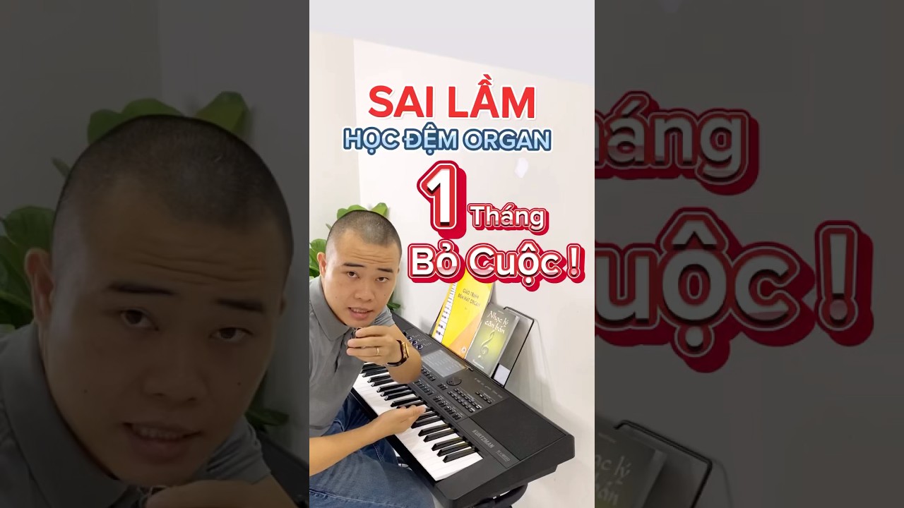Sai lầm khi học đ&agrave;n sẽ khiến bạn bỏ cuộc #thienorgan #hocdan #kienthuc