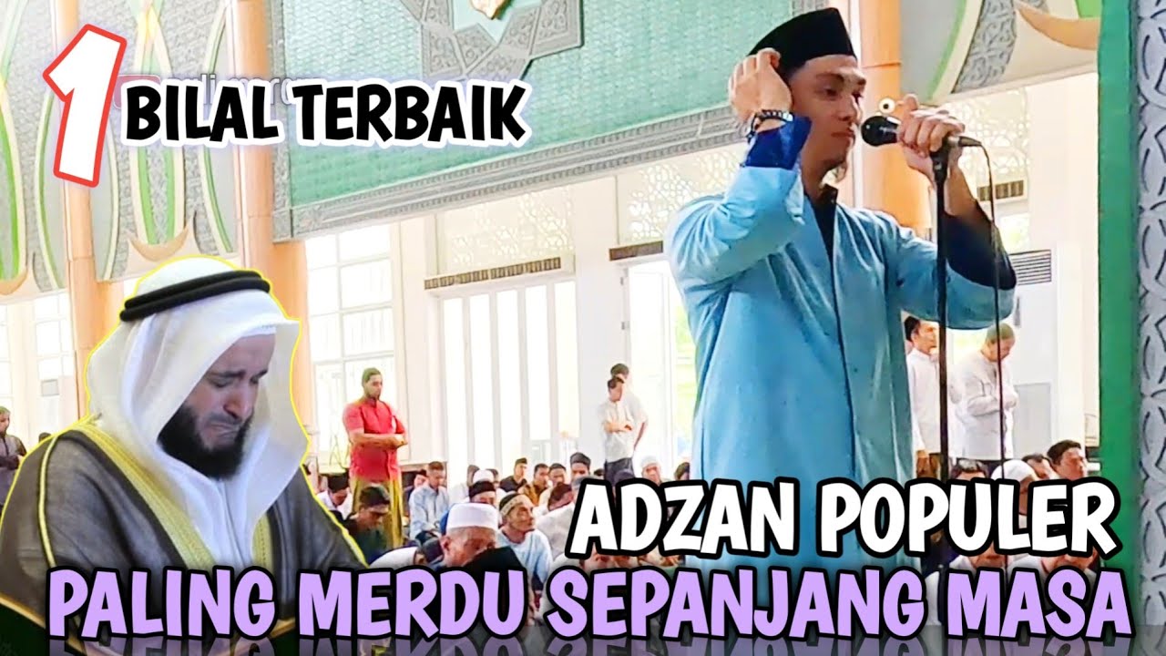 ADZAN BILAL TERMERDU DI INDONESIA, AZAN ROST SANG JUARA BIKIN MELELEH😭 || ALLAHUAKBAR