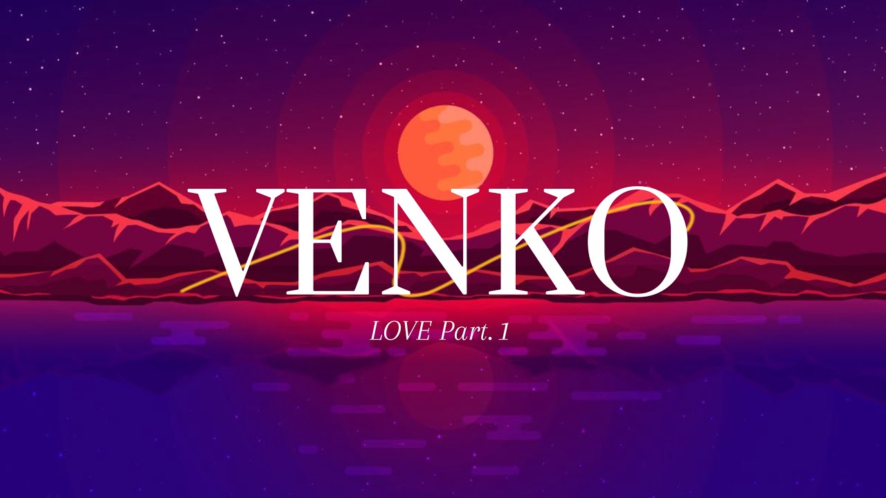 VENKO - Love Part. 1 (Cover Ronisia - Nha Terra)