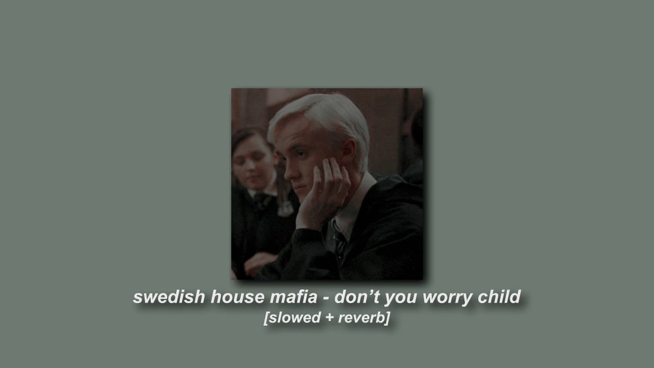 swedish house mafia - don't you worry child [slowed + reverb]