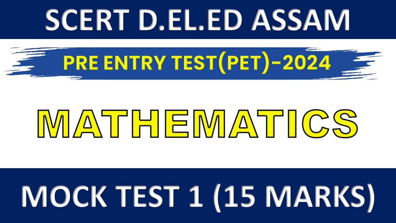 SCERT ASSAM D.EL.ED PET 2024 || MATHEMATICS || MOCK TEST 1 #deled_maths