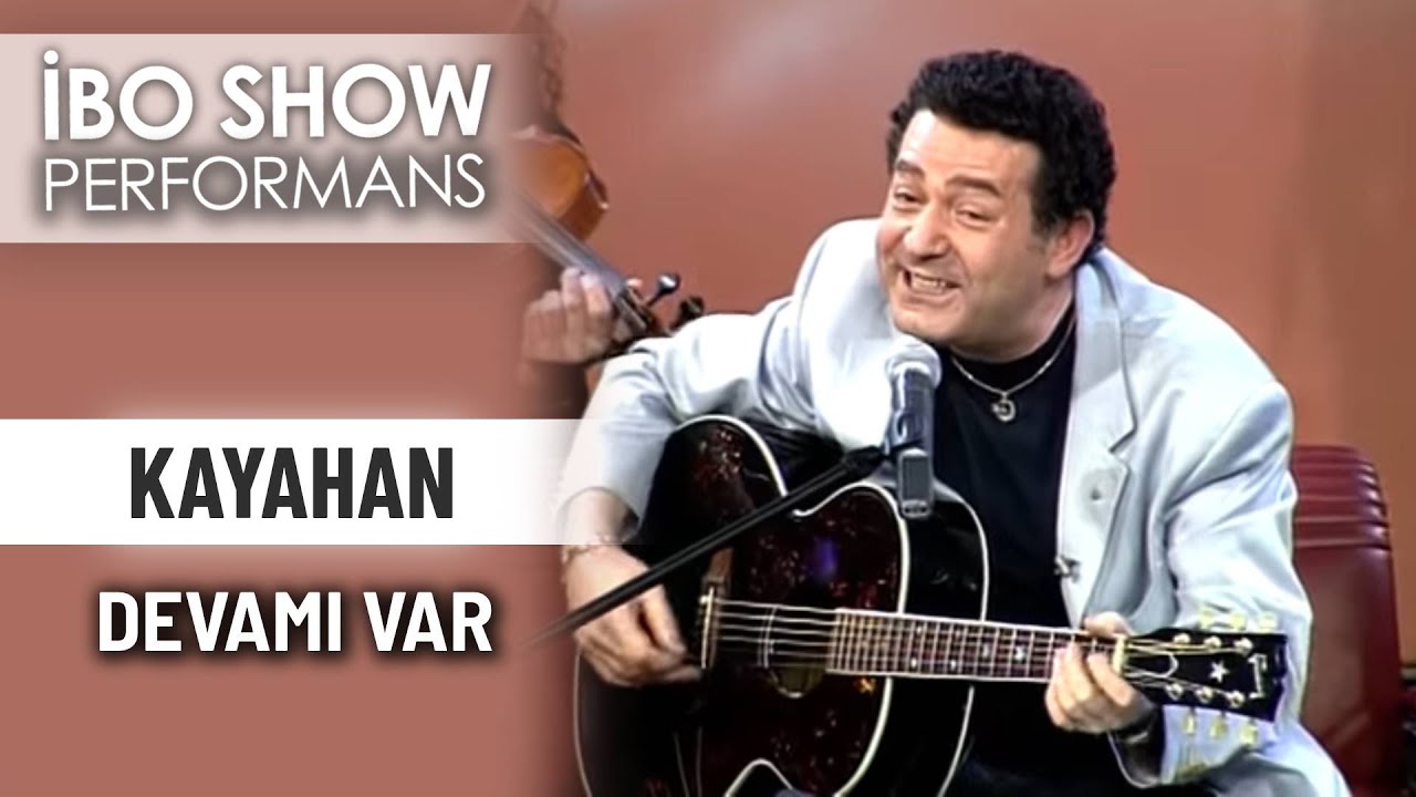 Devamı Var | Kayahan | İbo Show Performans