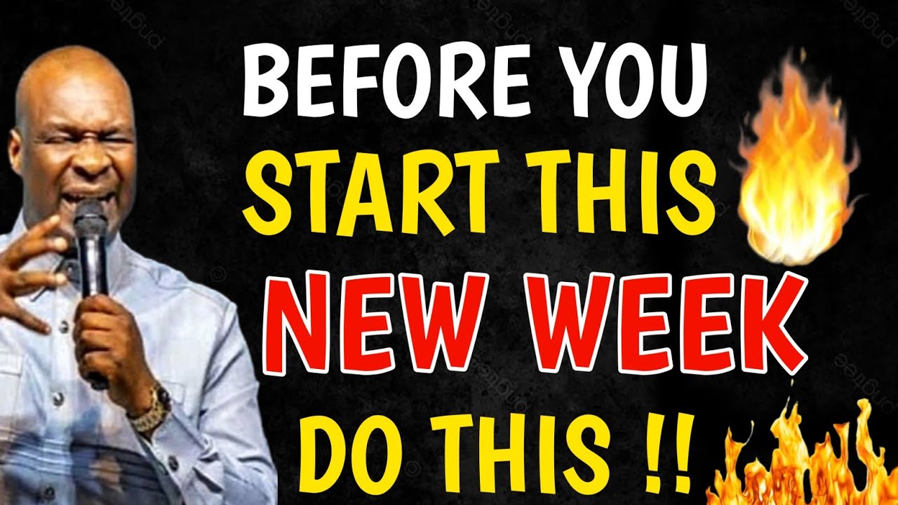 BEFORE YOU START THIS NEW WEEK DO THIS | APOSTLE JOSHUA SELMAN |