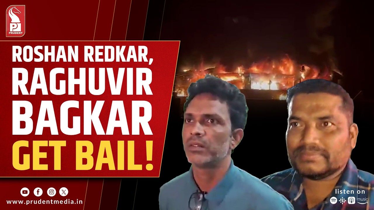 Bire Fire Case: Roshan Redkar & Raghuvir Bagkar Granted Bail