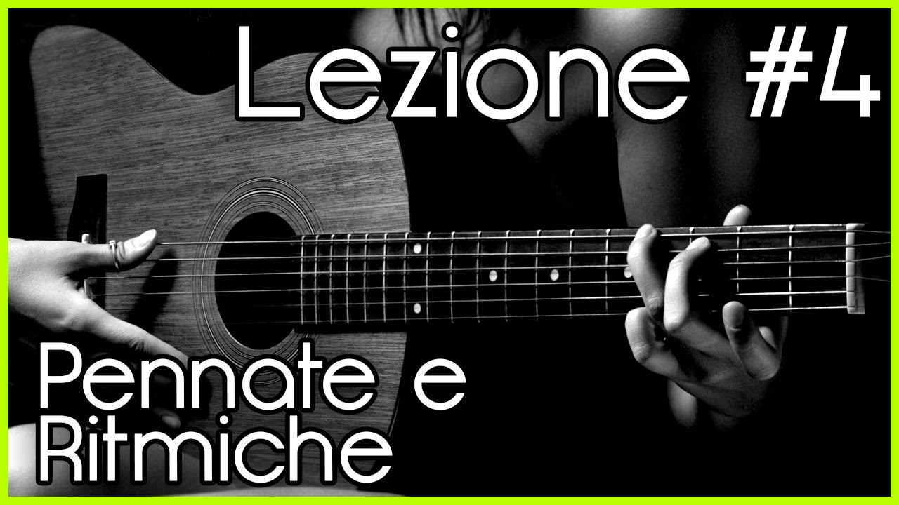 Lezione di Chitarra #4: Pennate e Ritmiche