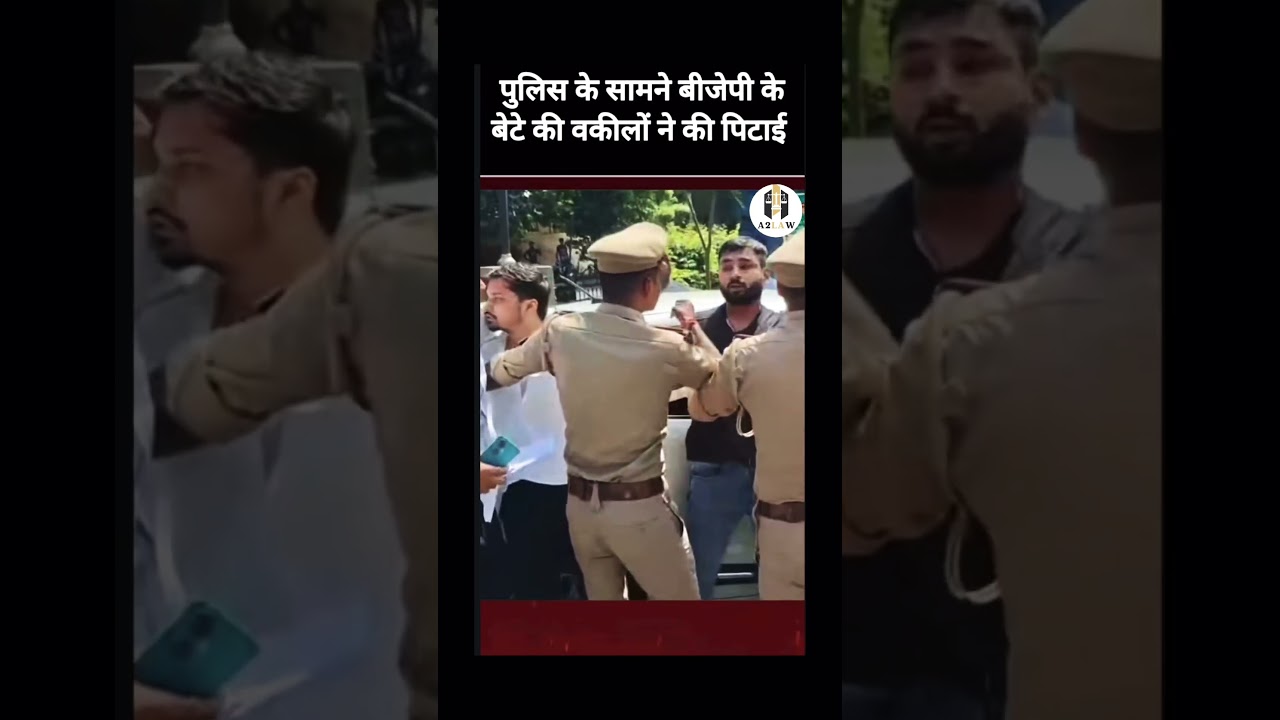 BJP leader's son beaten up by lawyers in front of police