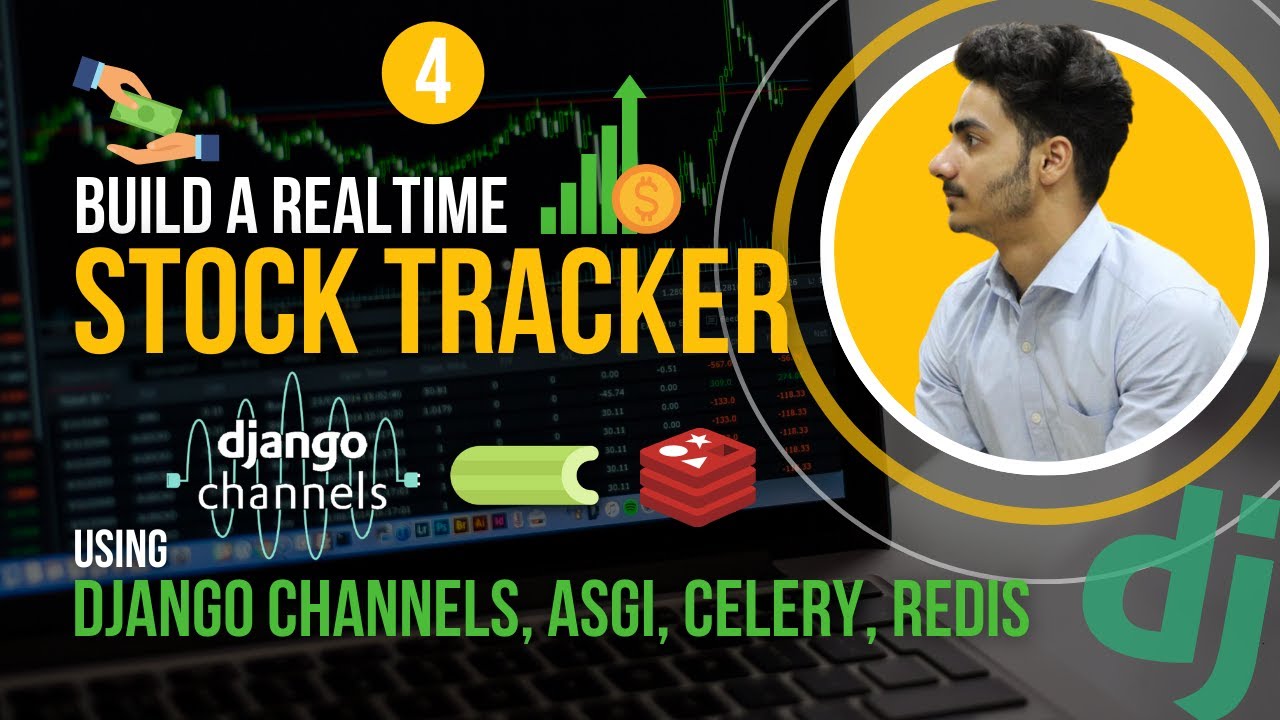 Realtime Stock Tracker App | Django Channels, Celery, Redis, ASGI | Adding WebSockets | Part 4