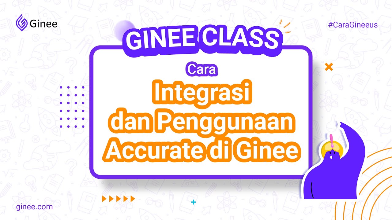 Ginee Class | Tutorial Menggunakan Accurate di Ginee
