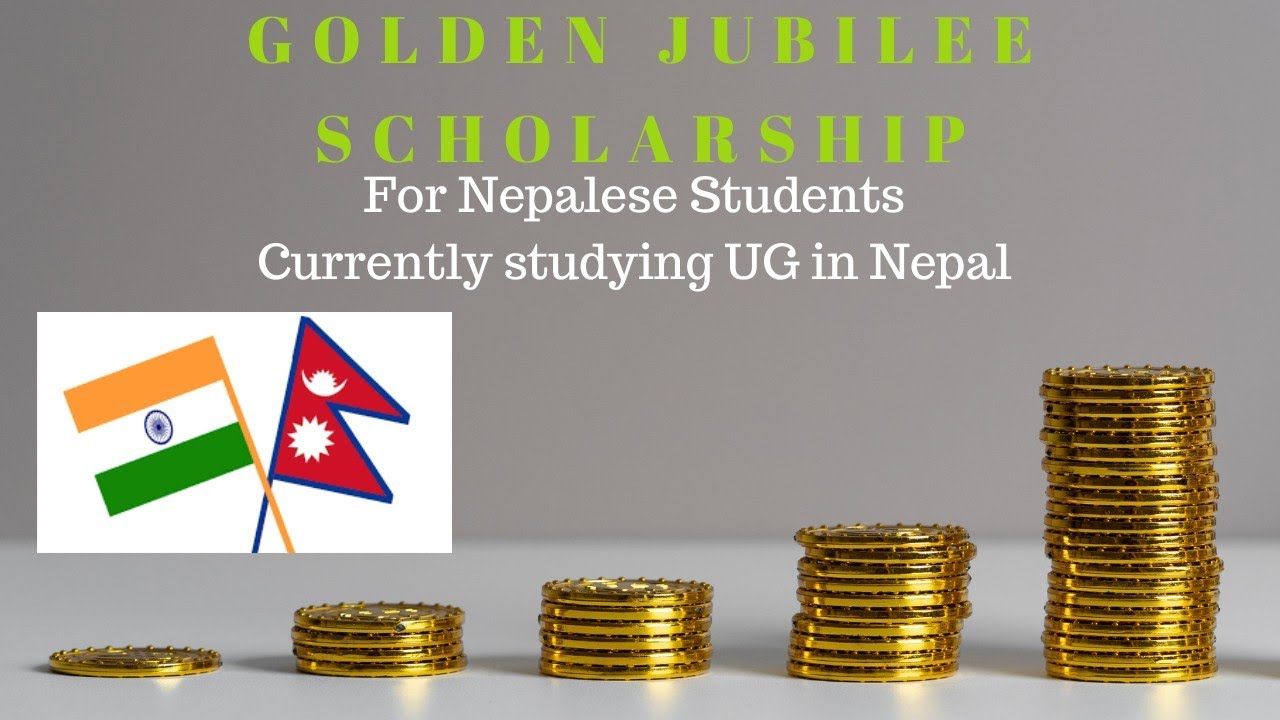 Golden Jubilee Scholarship details for Nepalese Students