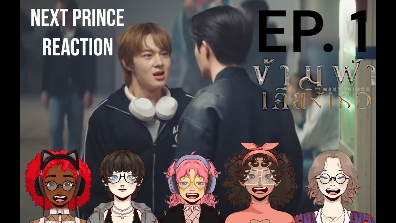 The Next Prince ข้ามฟ้าเคียงเธอ EP 1 Reaction Video