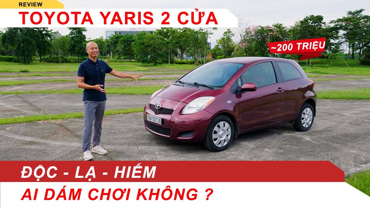 Yaris 2 cửa: Độc - Lạ - Hiếm - Cứ tưởng là 