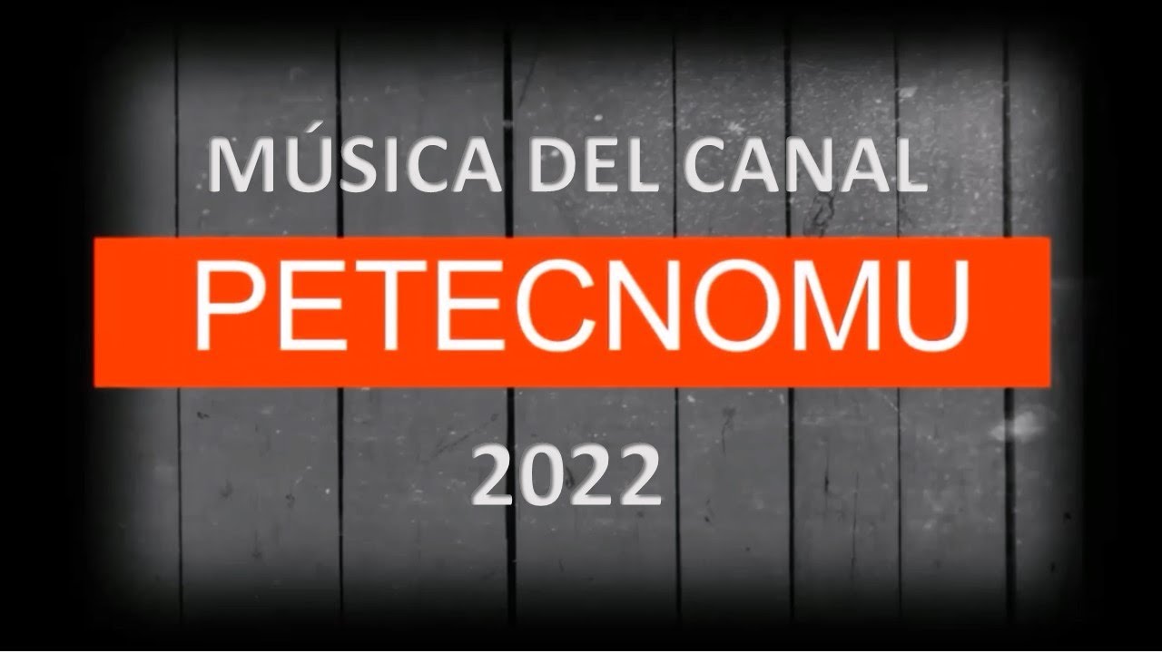 MUSICA DEL CANAL PETECNOMU 2022