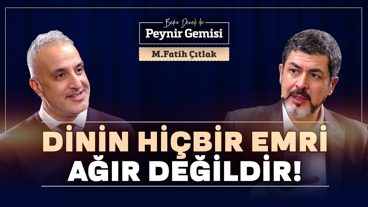 İslamın Hiçbir Emri Ağır Değildir | Bekir Develi ile Peynir Gemisi | Fatih Çıtlak