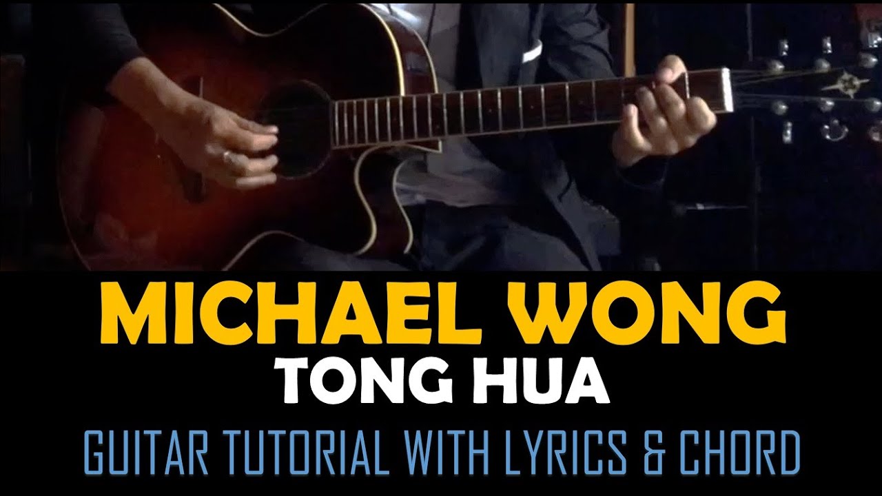Tong Hua - Michael Wong [Tutorial Gitar dengan Lirik & Chord]