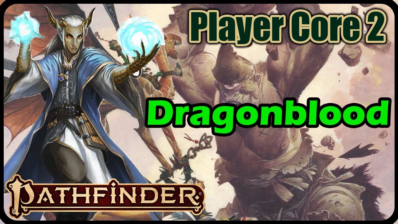 Dragonblood — новое наследие в Pathfinder 2e Remaster's Player Core 2
