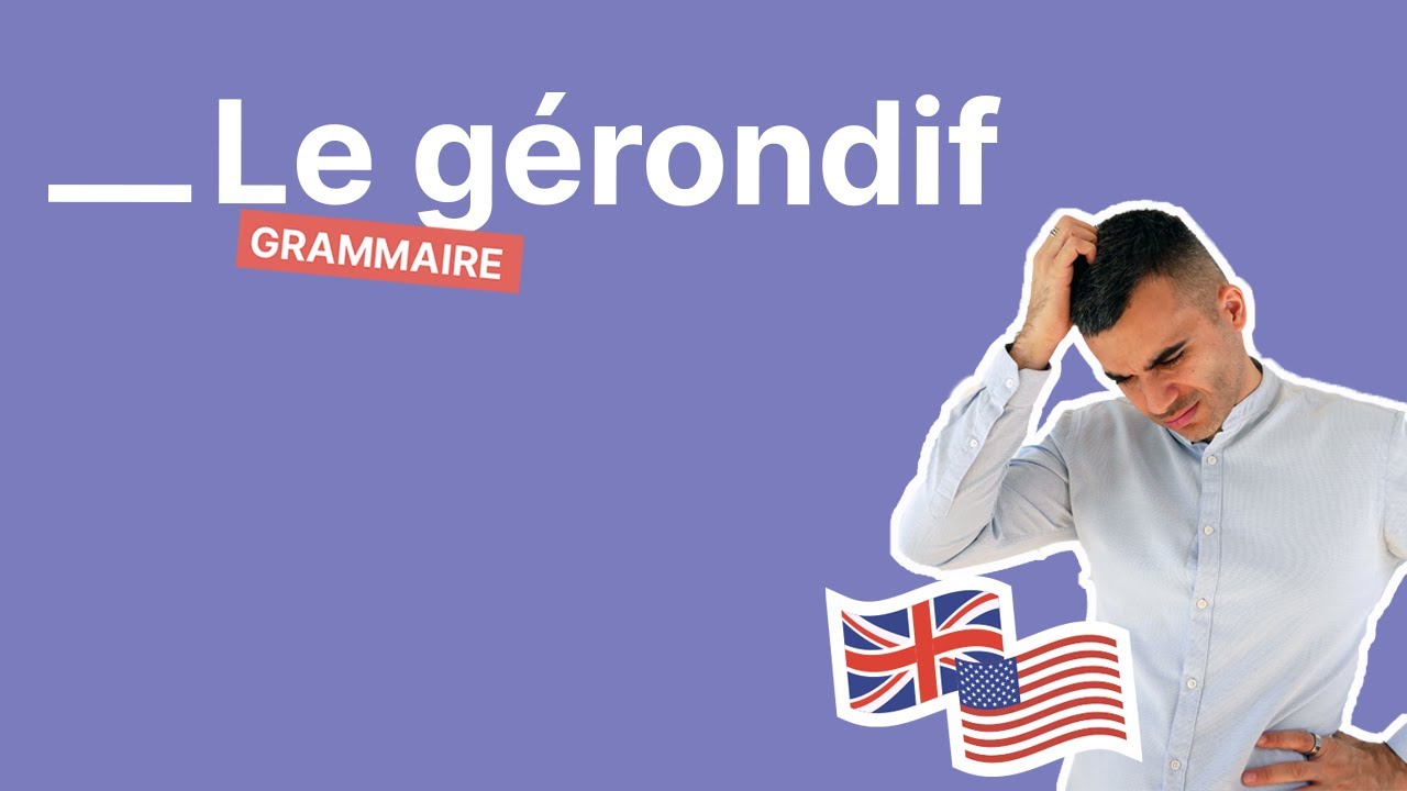 Qu'est ce que le gérondif en anglais - part 1