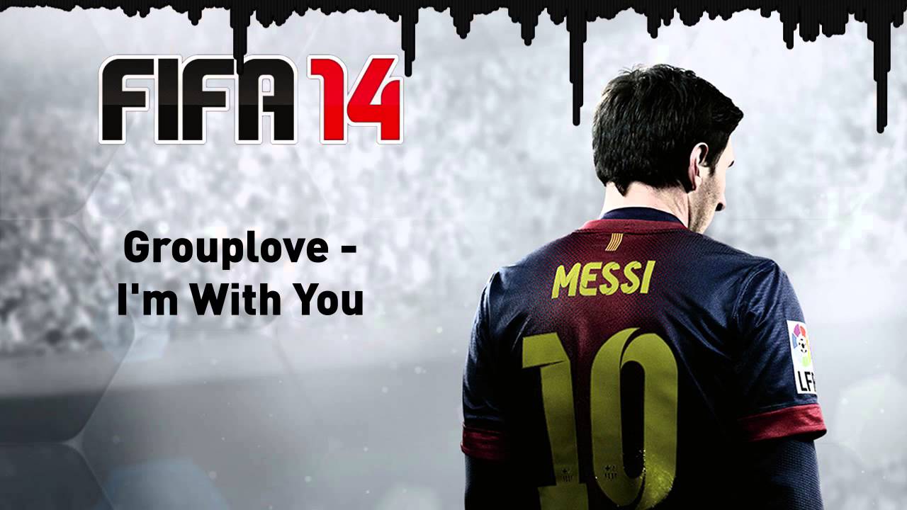 (FIFA 14) Grouplove - I'm With You