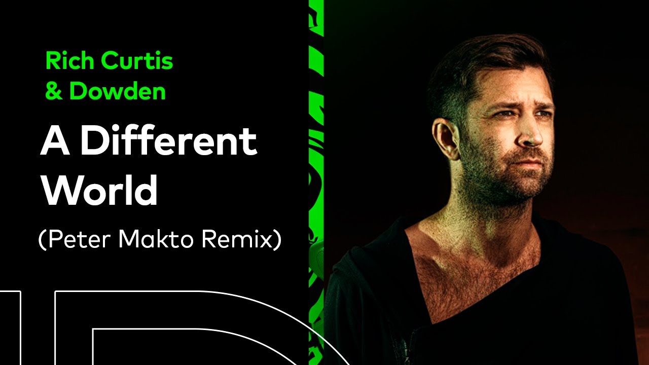 RICH CURTIS & DOWDEN - A different World (Peter Makto Remix)