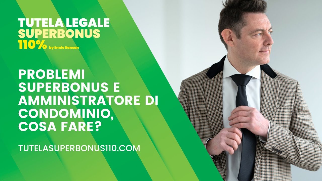 Superbonus: Problemi con l'amministratore di condominio? Ecco le vie legali da seguire