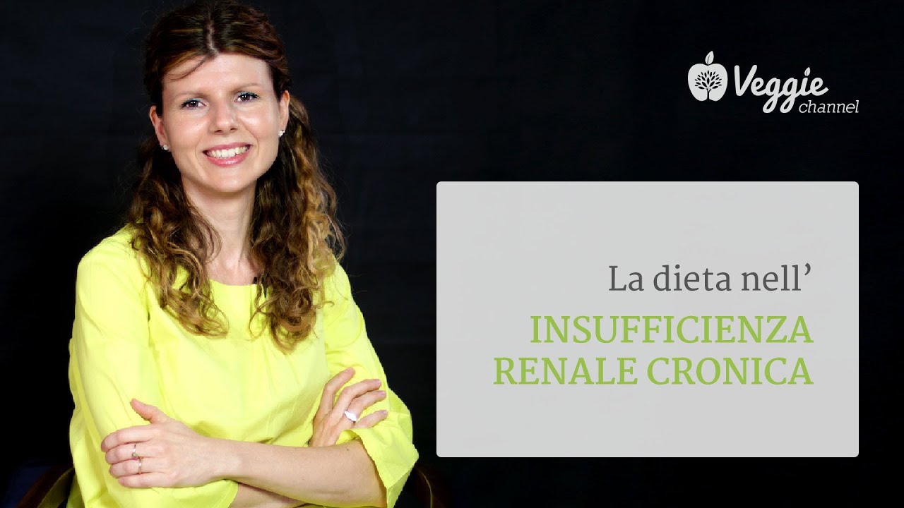La dieta nell’insufficienza renale cronica - Dott.ssa Diana Zarantonello