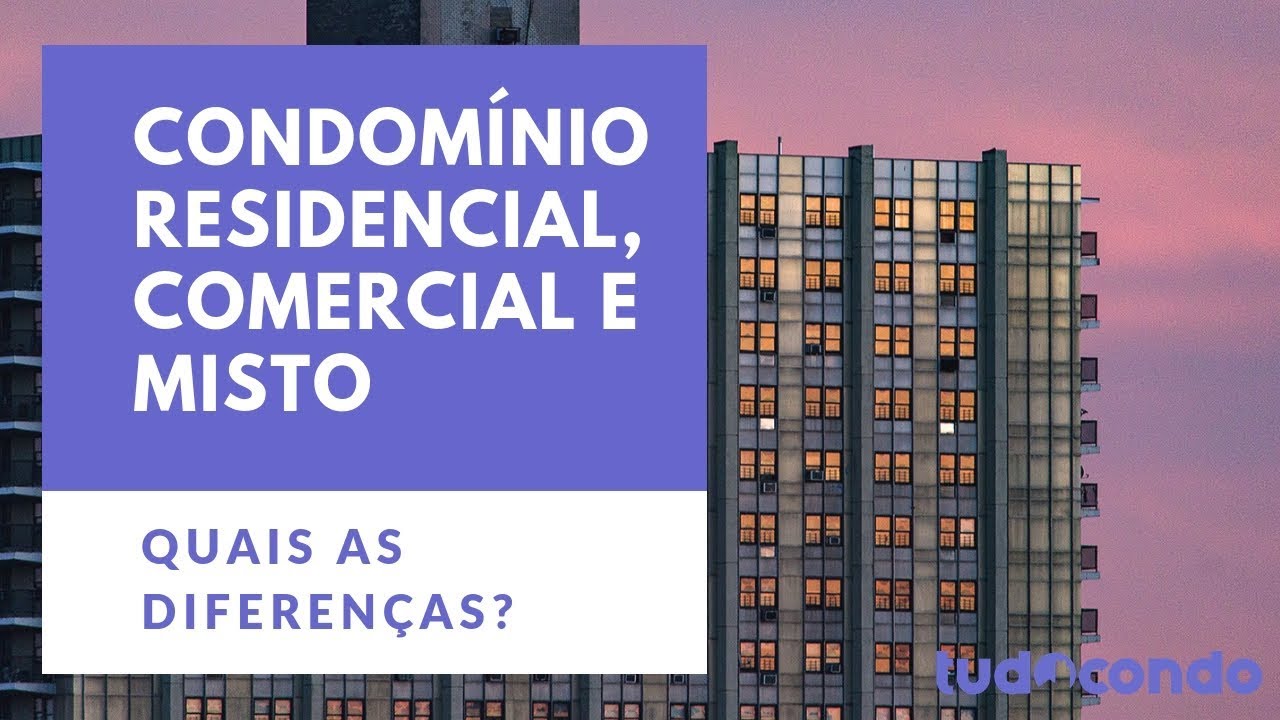 Tipos de condom&iacute;nio: Condom&iacute;nio residencial, comercial e misto
