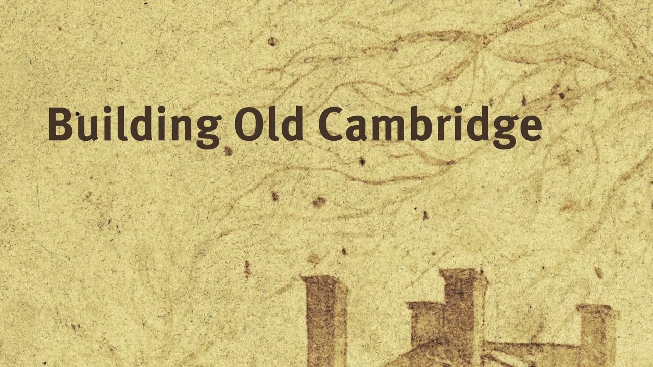 Building Old Cambridge