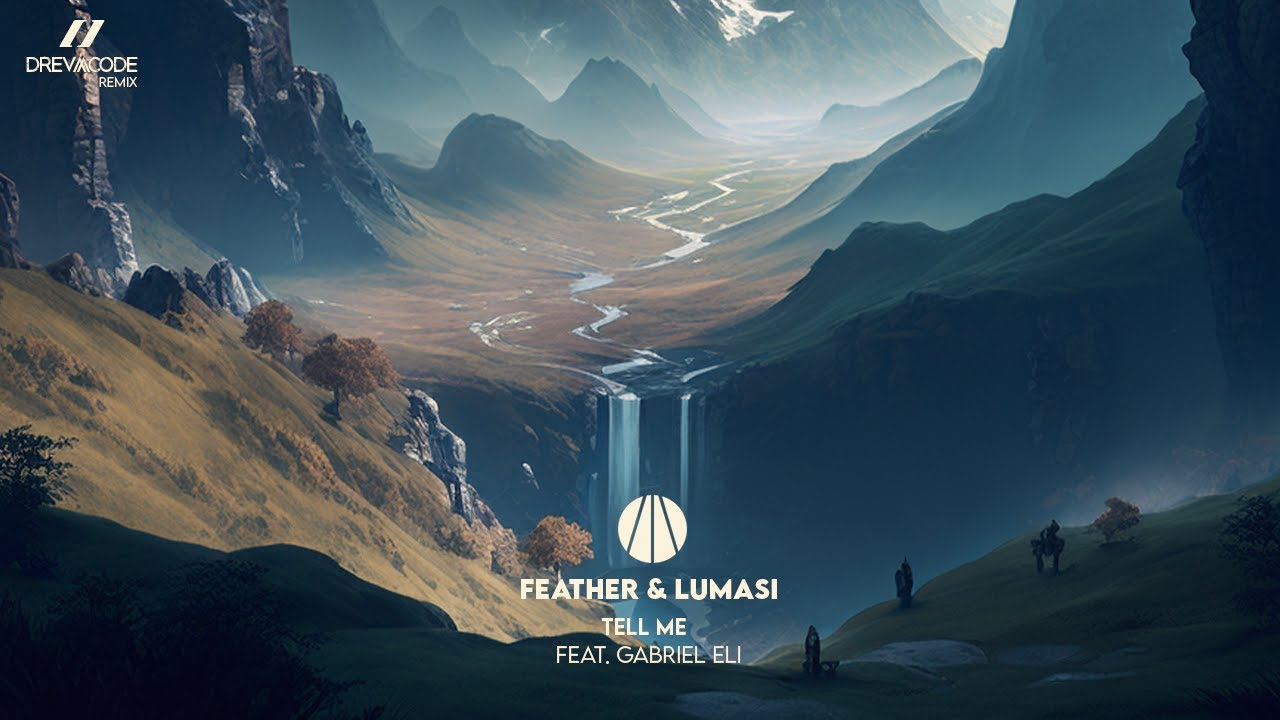 Feather & Lumasi - Tell Me feat. Gabriel Eli (DREVMCODE Remix)
