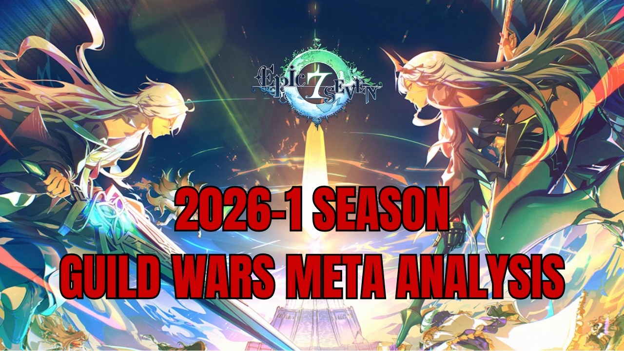 [Epic Seven] 2026-1 Season - Guild Wars Meta Analysis