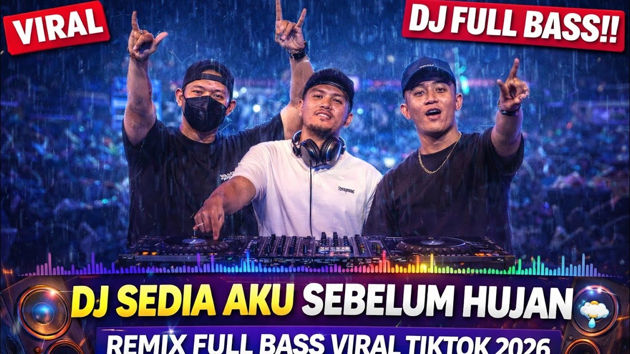 DJ SEDIA AKU SEBELUM HUJAN 🌧️ REMIX FULL BASS VIRAL TIKTOK 2026