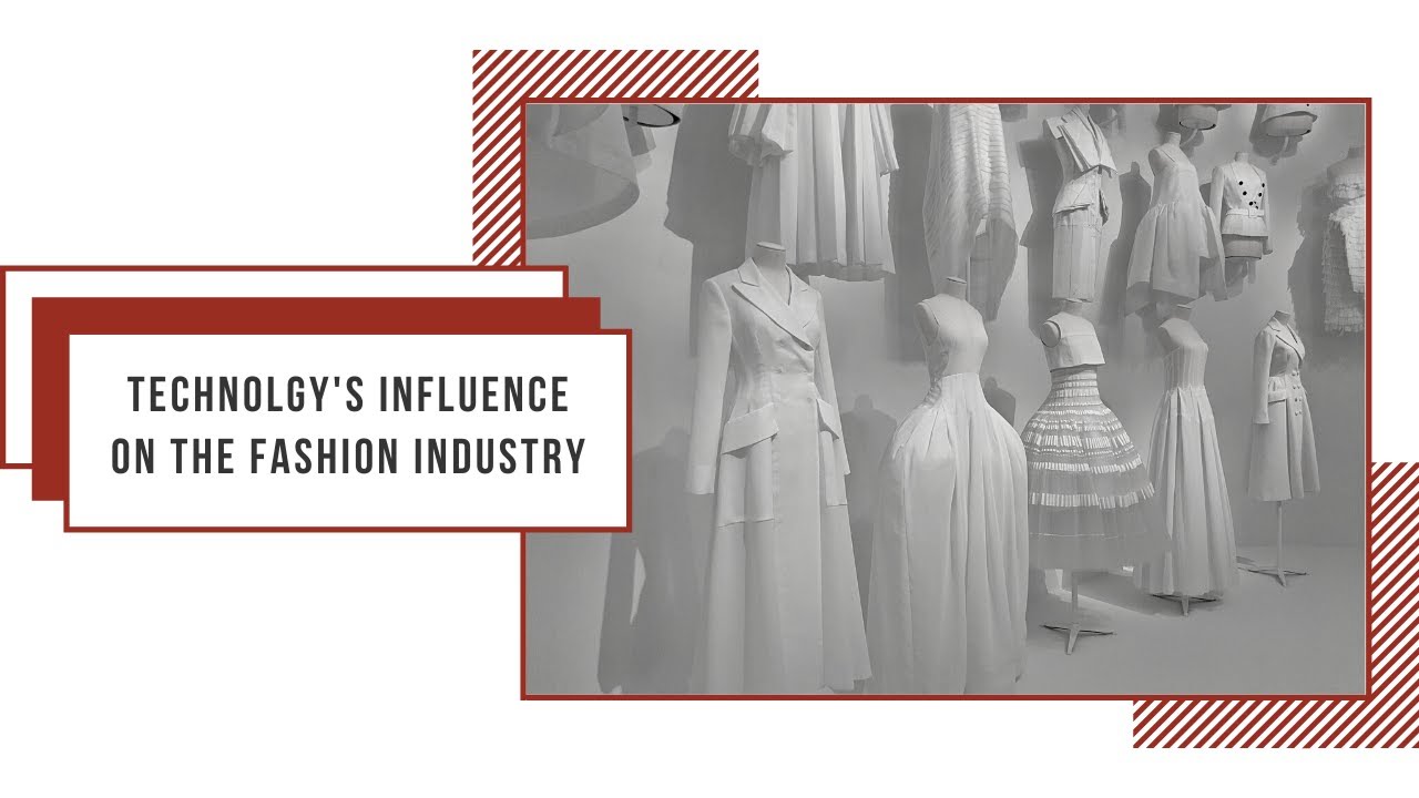 Clothing Coulture - Technology's Influence on The Fashion Industry