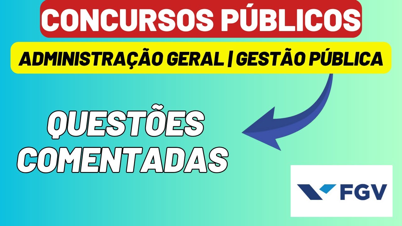 ADMINISTRAÇÃO GERAL | GESTÃO | QUESTÕES COMENTADAS | BANCA FGV | ALTO DESEMPENHO