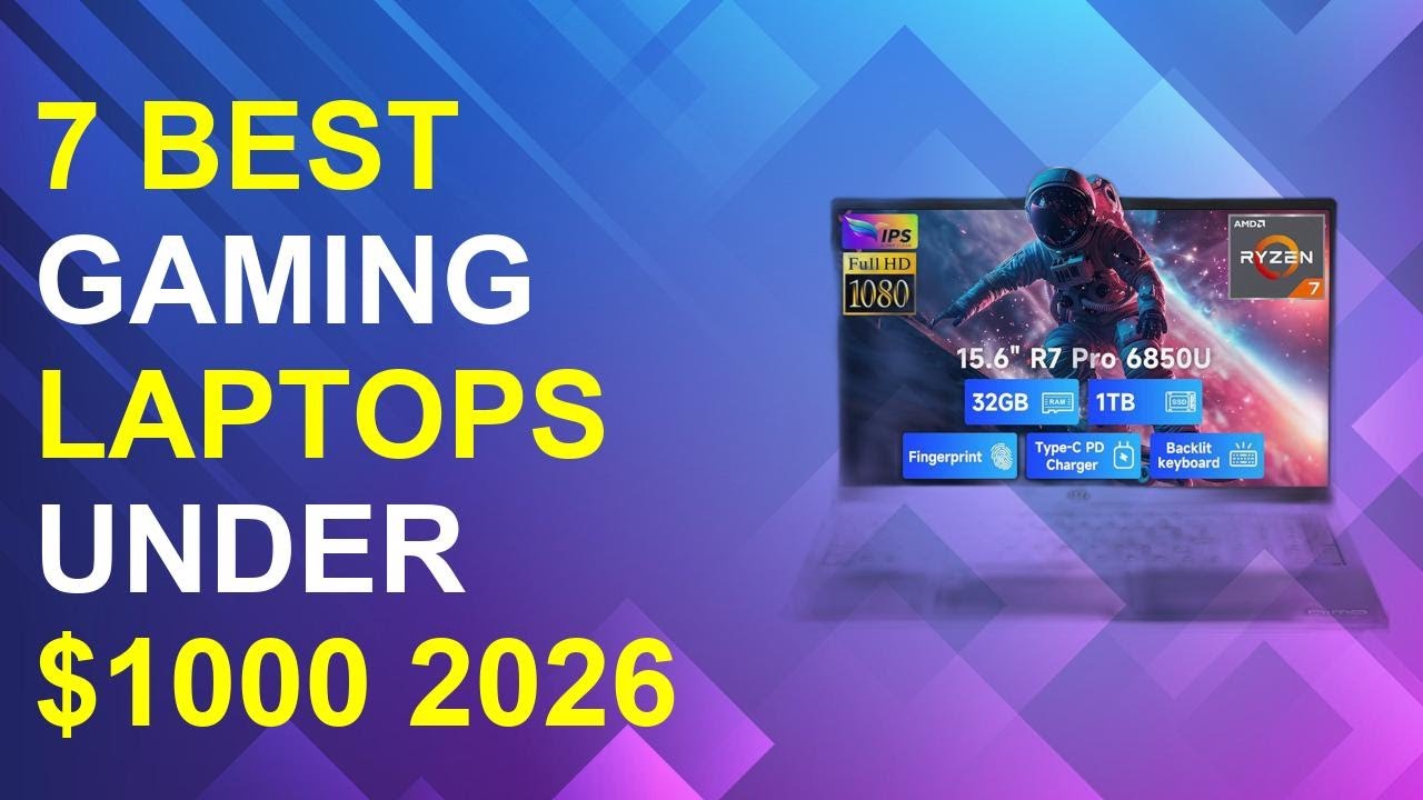 7 Best Gaming Laptops Under $1000 2026 | Best Budget Gaming Laptops Under $1000