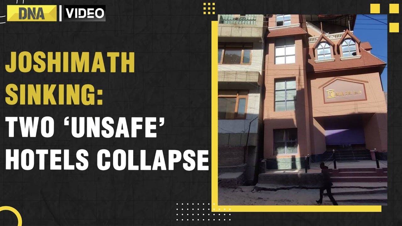 Joshimath Sinking: Two ‘Unsafe’ hotels collapse, people crying; residents evacuated
