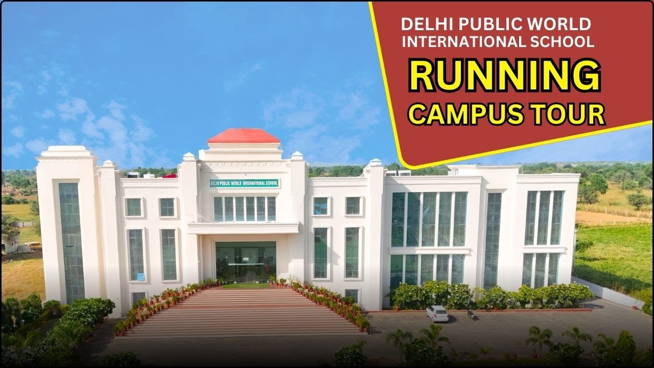 Delhi Public World International School | RUNNING CAMPUS Tour | Best CBSE School In Sikar