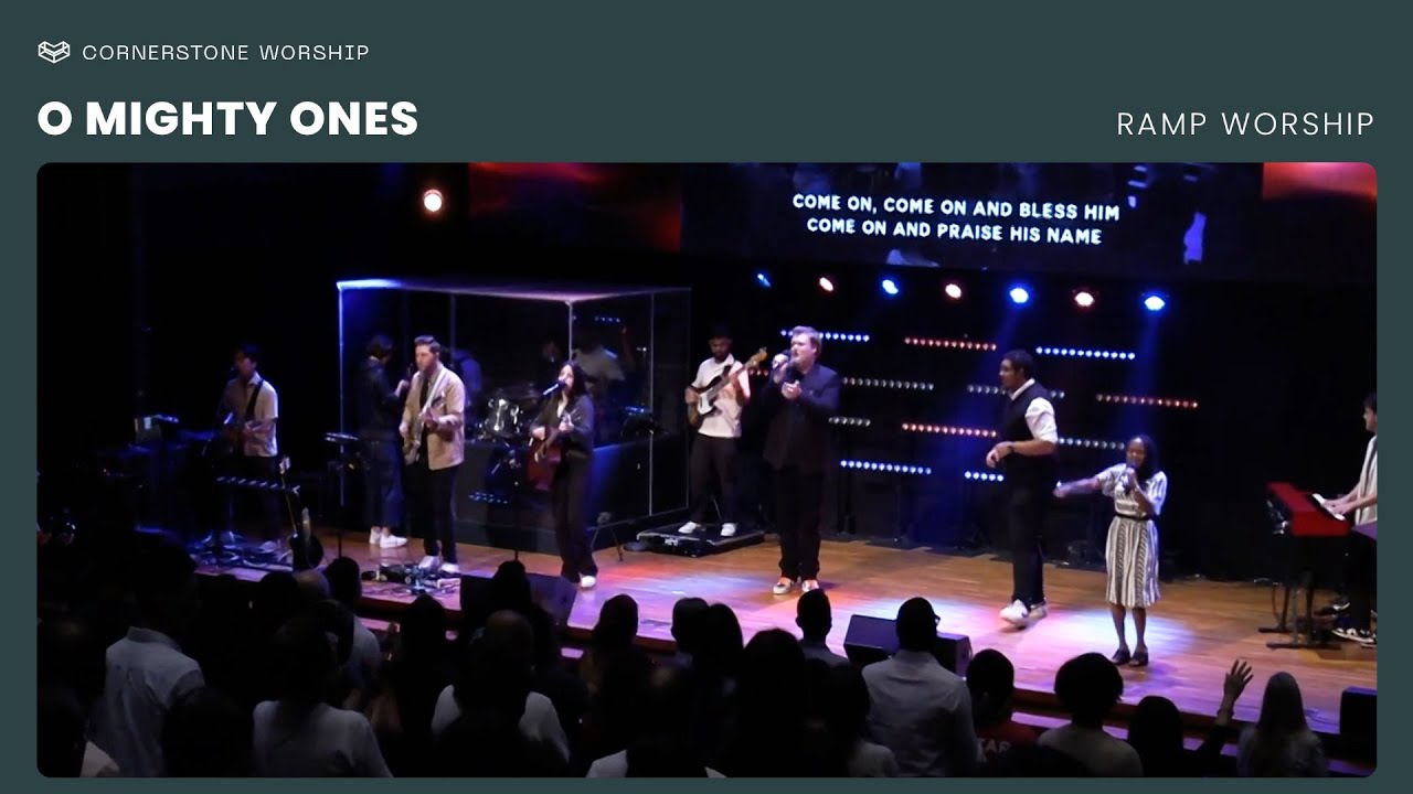 O Mighty Ones (Ramp Worship) – ORU Worship | Cornerstone Worship