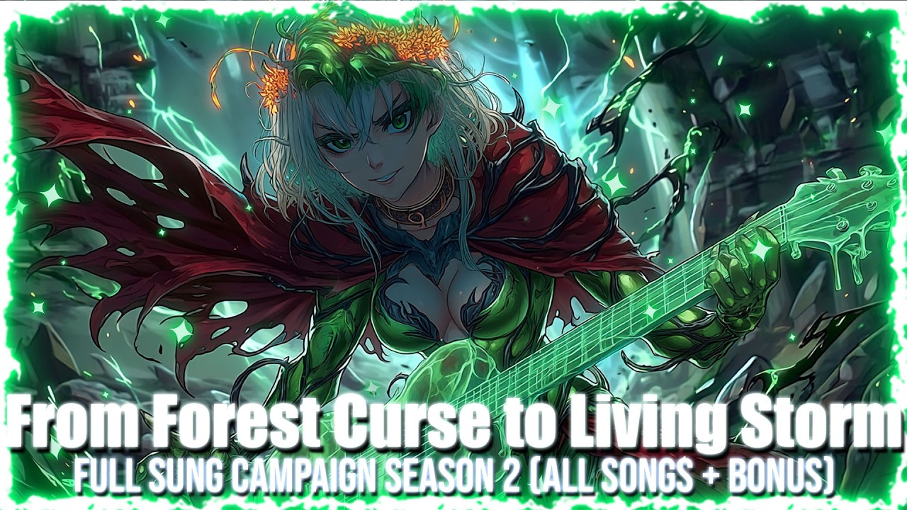 From Forest Curse to Living Storm &ndash; Full Sung Campaign Season 2 All Songs + bonus